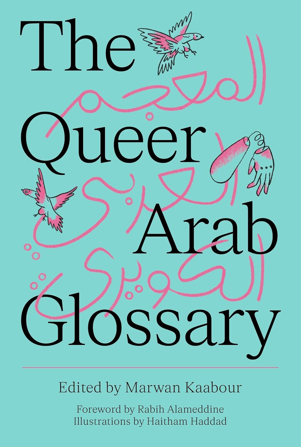  Book cover for “The Queer Arab Glossary,” with small drawings of hands and birds.